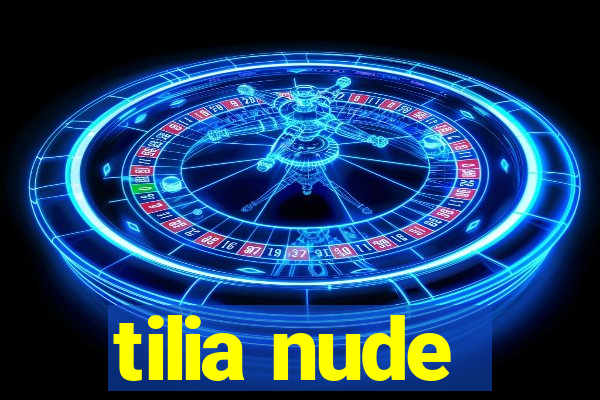 tilia nude